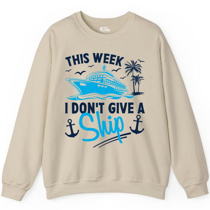 Funny Cruise Shirt - Novelty Cruise Vacation Apparel for Ship Lovers (Sweatshirt) in Sand - This Week I Don't Give A Ship Cruise Humor Tropical Shirt