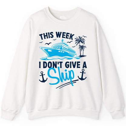Funny Cruise Shirt - Novelty Cruise Vacation Apparel for Ship Lovers (Sweatshirt) in White - This Week I Don't Give A Ship Cruise Humor Tropical Shirt