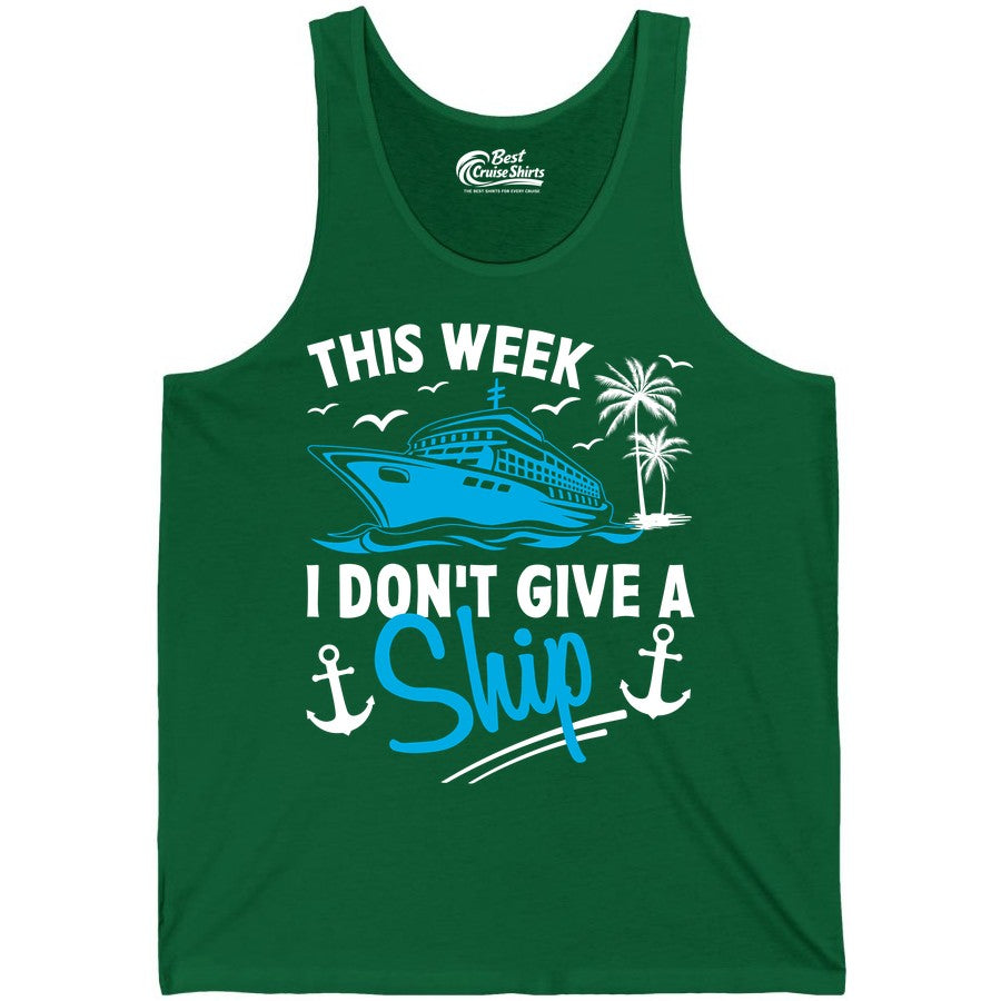 Funny Cruise Shirt - Novelty Cruise Vacation Apparel for Ship Lovers (Tank Top) in Kelly - This Week I Don't Give A Ship Cruise Humor Tropical Shirt