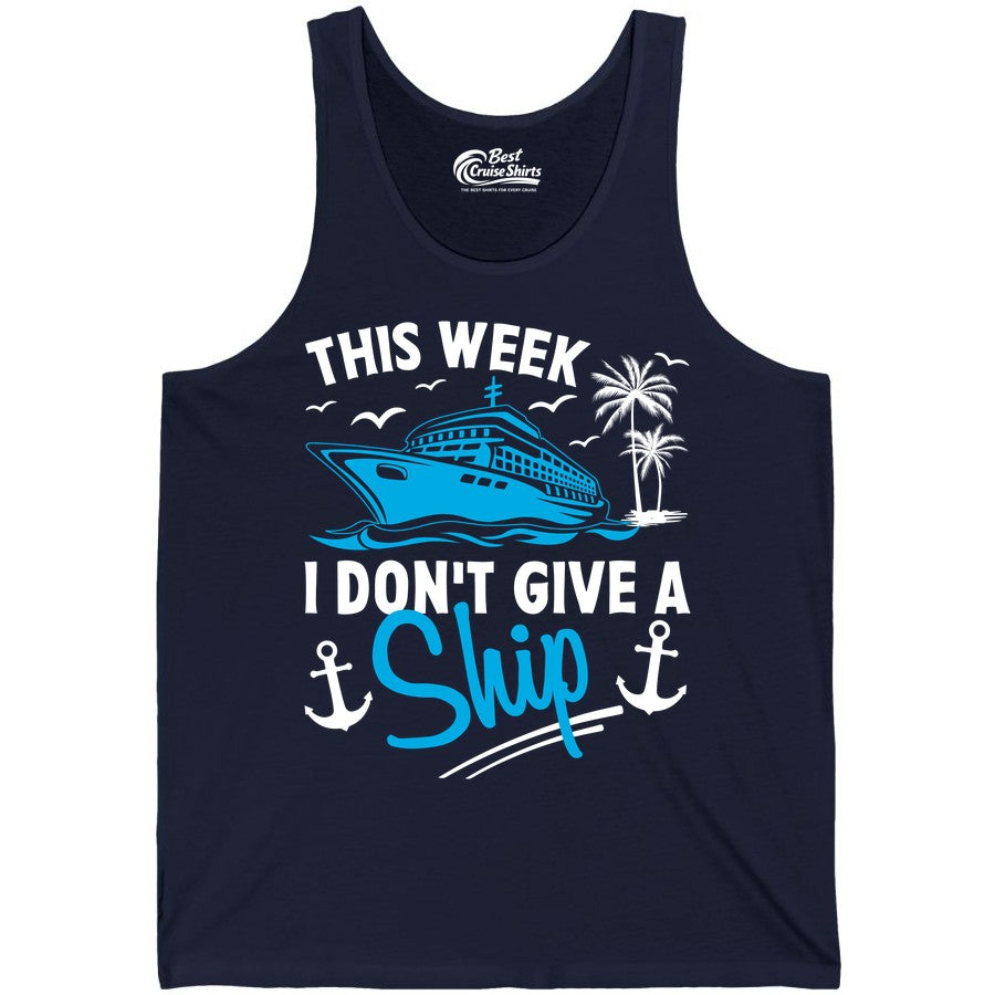 Funny Cruise Shirt - Novelty Cruise Vacation Apparel for Ship Lovers (Tank Top) in Navy - This Week I Don't Give A Ship Cruise Humor Tropical Shirt