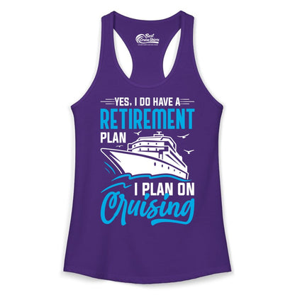 Retirement Cruise Shirt - Funny Retired Cruiser Gift for Parties (Ladies Tank) in Solid Purple Rush - Retirement Cruise Plan Shirt - Yes I Do Have A Cruising Plan