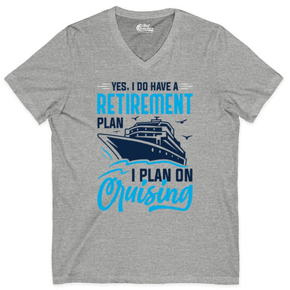 Retirement Cruise Shirt - Funny Retired Cruiser Gift for Parties (V-Neck) in Athletic Heather - Retirement Cruise Plan Shirt - Yes I Do Have A Cruising Plan