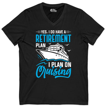 Retirement Cruise Shirt - Funny Retired Cruiser Gift for Parties (V-Neck) in Black - Retirement Cruise Plan Shirt - Yes I Do Have A Cruising Plan