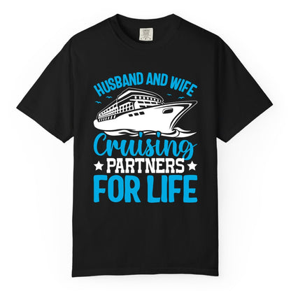 Husband and Wife Cruise Shirt - Romantic Couple Cruise Apparel (Comfort Color) in Black - Husband and Wife Cruising Partners for Life Nautical Cruise Shirt