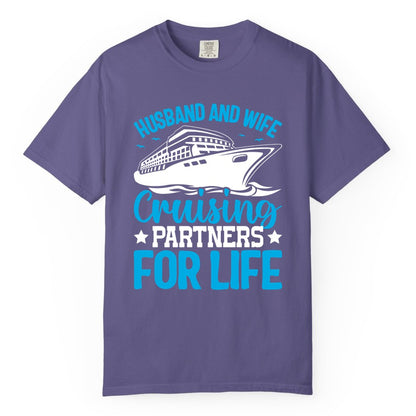 Husband and Wife Cruise Shirt - Romantic Couple Cruise Apparel (Comfort Color) in Grape - Husband and Wife Cruising Partners for Life Nautical Cruise Shirt