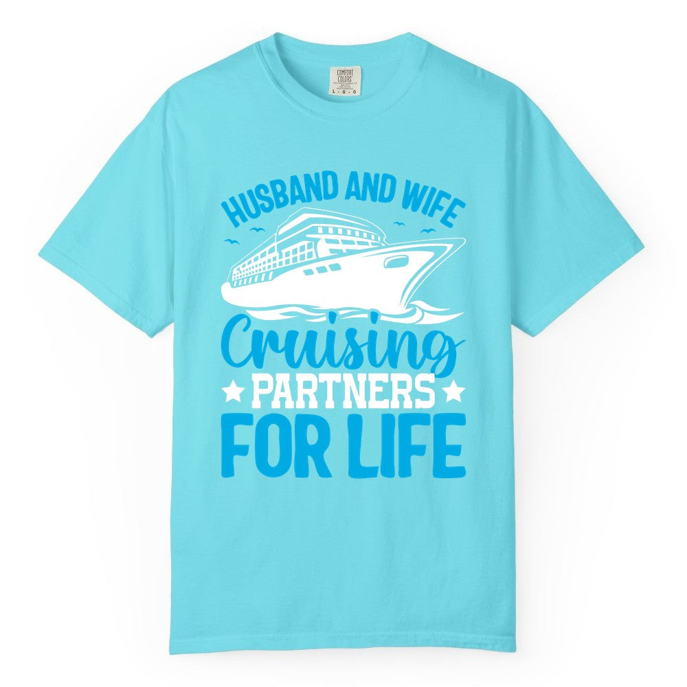 Husband and Wife Cruise Shirt - Romantic Couple Cruise Apparel (Comfort Color) in Lagoon Blue - Husband and Wife Cruising Partners for Life Nautical Cruise Shirt