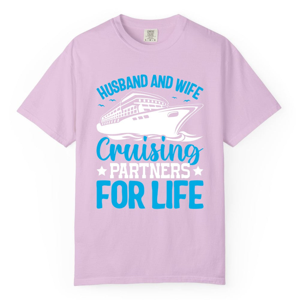 Husband and Wife Cruise Shirt - Romantic Couple Cruise Apparel (Comfort Color) in Orchid - Husband and Wife Cruising Partners for Life Nautical Cruise Shirt