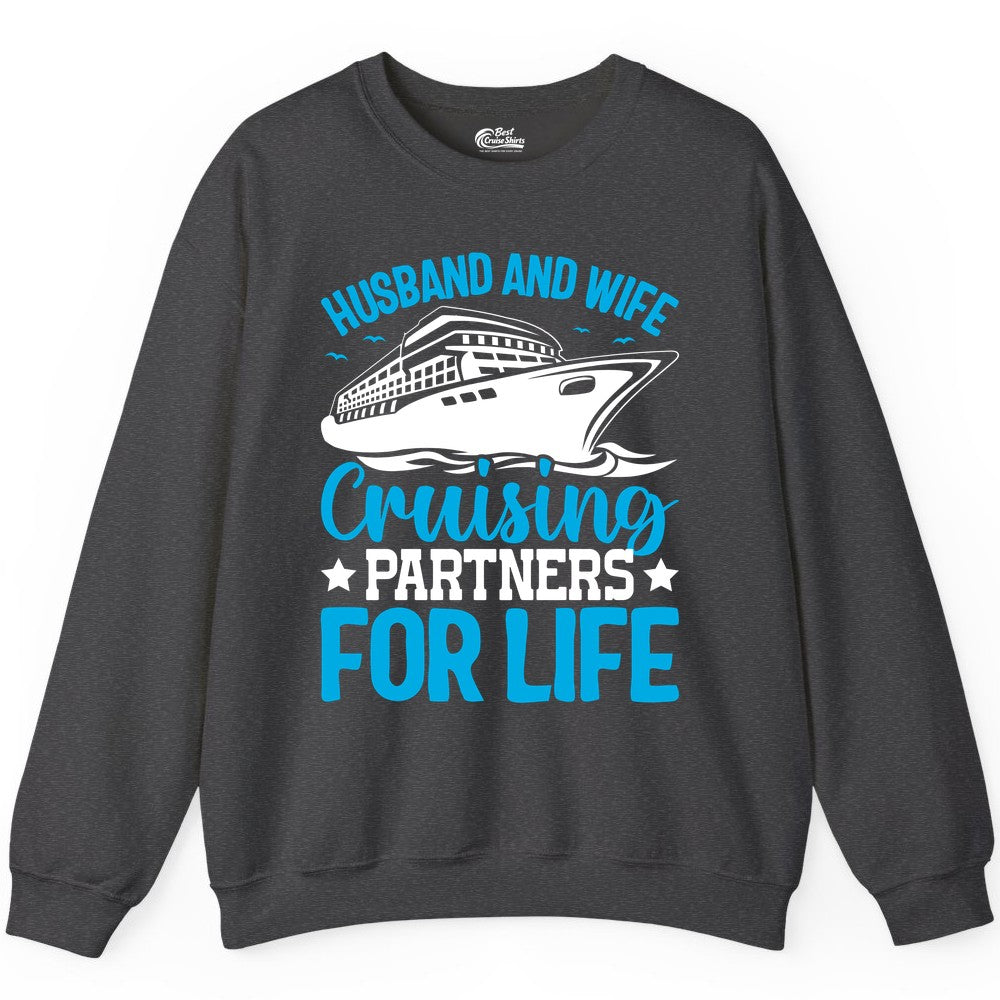 Husband and Wife Cruise Shirt - Romantic Couple Cruise Apparel (Sweatshirt) in Dark Heather - Husband and Wife Cruising Partners for Life Nautical Cruise Shirt