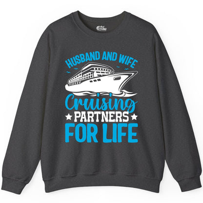 Husband and Wife Cruise Shirt - Romantic Couple Cruise Apparel (Sweatshirt) in Dark Heather - Husband and Wife Cruising Partners for Life Nautical Cruise Shirt