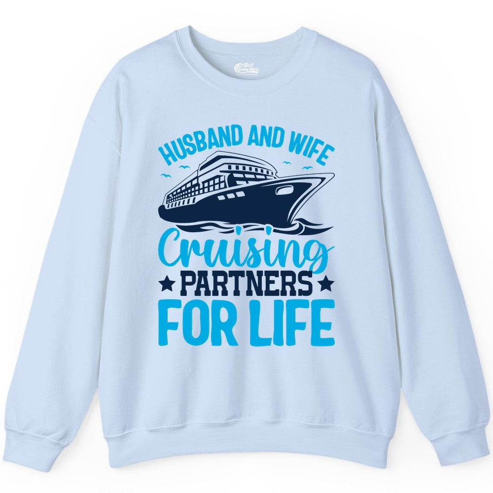 Husband and Wife Cruise Shirt - Romantic Couple Cruise Apparel (Sweatshirt) in Light Blue - Husband and Wife Cruising Partners for Life Nautical Cruise Shirt