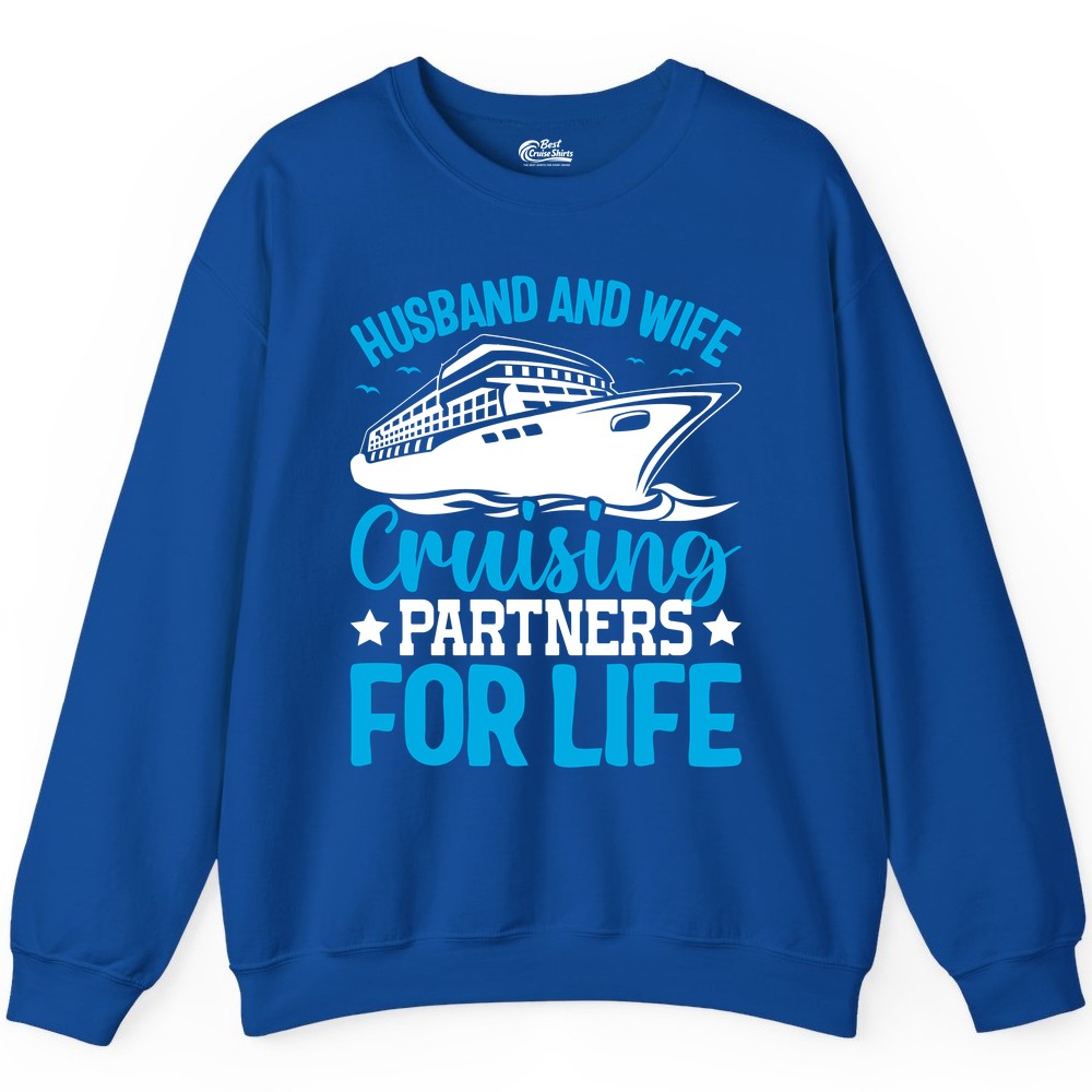 Husband and Wife Cruise Shirt - Romantic Couple Cruise Apparel (Sweatshirt) in Royal - Husband and Wife Cruising Partners for Life Nautical Cruise Shirt