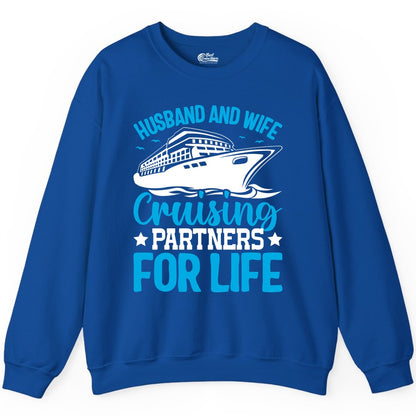 Husband and Wife Cruise Shirt - Romantic Couple Cruise Apparel (Sweatshirt) in Royal - Husband and Wife Cruising Partners for Life Nautical Cruise Shirt