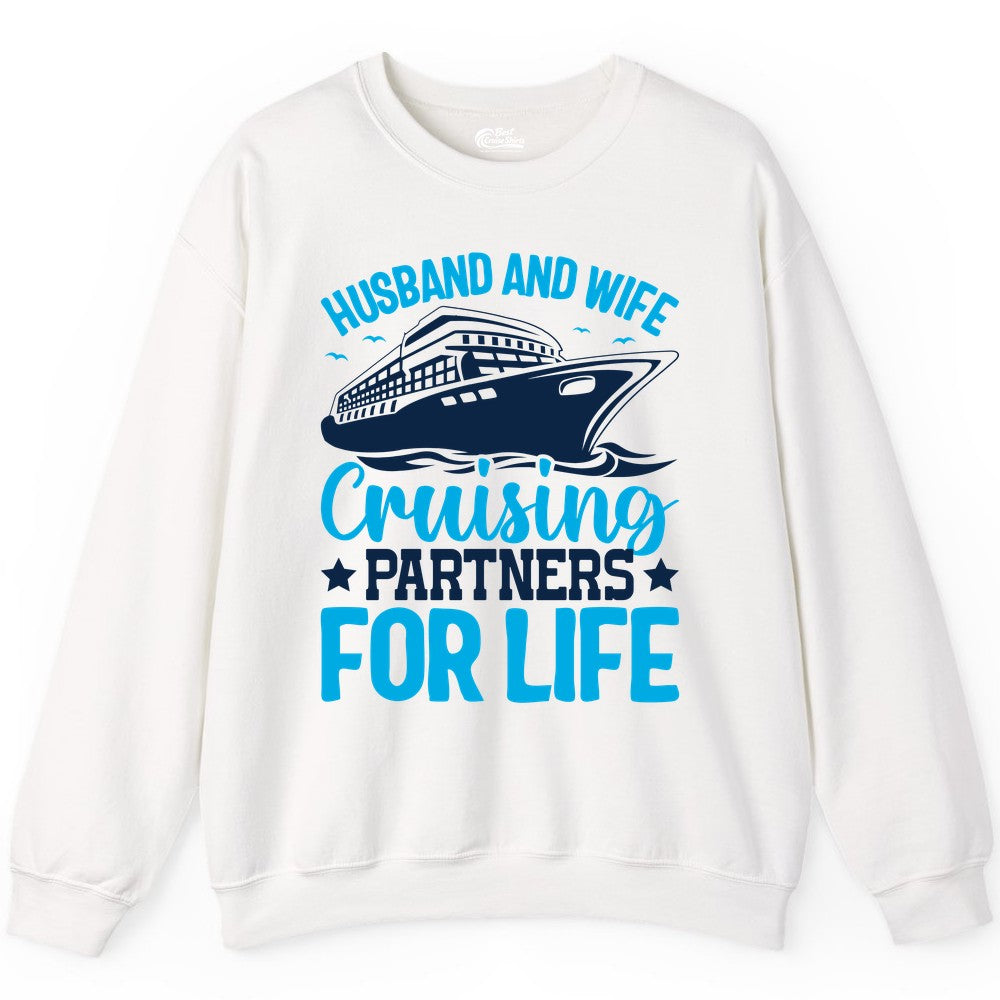Husband and Wife Cruise Shirt - Romantic Couple Cruise Apparel (Sweatshirt) in White - Husband and Wife Cruising Partners for Life Nautical Cruise Shirt