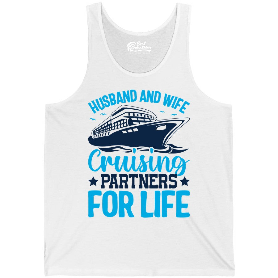 Husband and Wife Cruise Shirt - Romantic Couple Cruise Apparel (Tank Top) in White - Husband and Wife Cruising Partners for Life Nautical Cruise Shirt