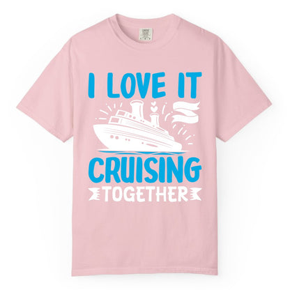 Cruising Together Shirt - Romantic Cruise Apparel for Couples (Comfort Color) in Blossom - Romantic Cruise Ship Playful Hearts Cruising Together Shirt Design