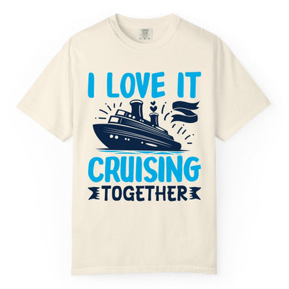 Cruising Together Shirt - Romantic Cruise Apparel for Couples (Comfort Color) in Ivory - Romantic Cruise Ship Playful Hearts Cruising Together Shirt Design