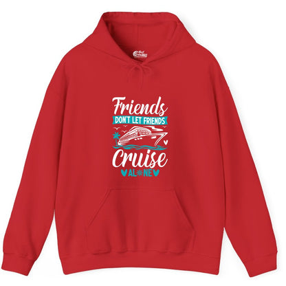 Friends Cruise Shirts - Funny Group Cruise Apparel for Vacation (Hoodie) in Red - Friends Don’t Let Friends Cruise Alone Nautical Group Cruise Shirt