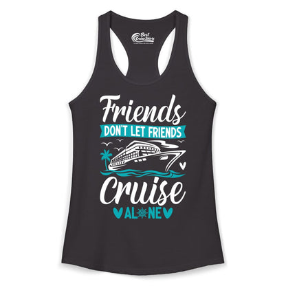 Friends Cruise Shirts - Funny Group Cruise Apparel for Vacation (Ladies Tank) in Black - Friends Don’t Let Friends Cruise Alone Nautical Group Cruise Shirt