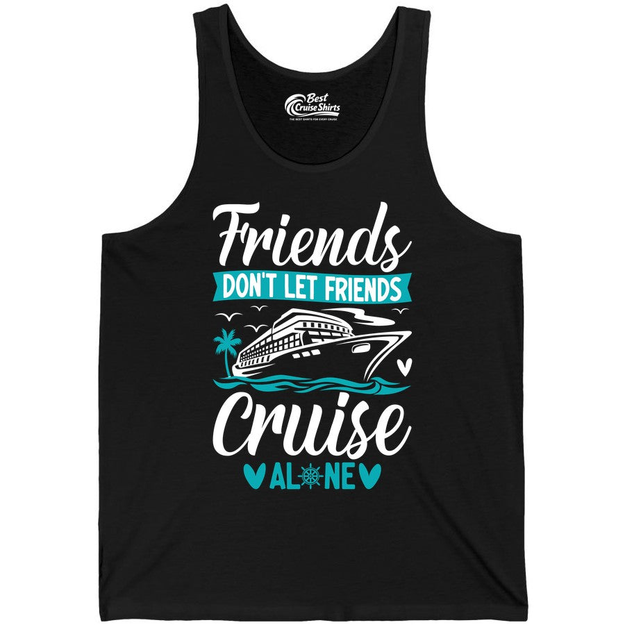 Friends Cruise Shirts - Funny Group Cruise Apparel for Vacation (Tank Top) in Black - Friends Don’t Let Friends Cruise Alone Nautical Group Cruise Shirt