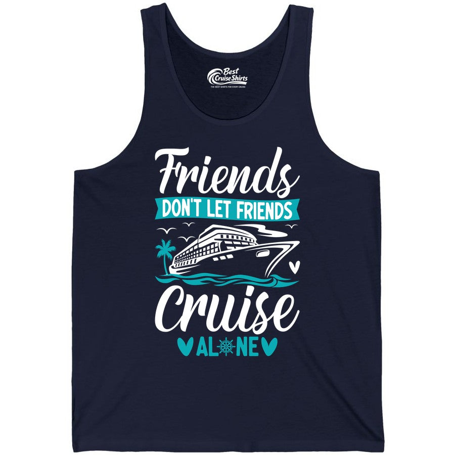 Friends Cruise Shirts - Funny Group Cruise Apparel for Vacation (Tank Top) in Navy - Friends Don’t Let Friends Cruise Alone Nautical Group Cruise Shirt