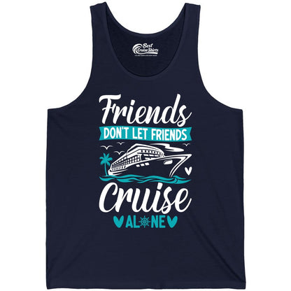 Friends Cruise Shirts - Funny Group Cruise Apparel for Vacation (Tank Top) in Navy - Friends Don’t Let Friends Cruise Alone Nautical Group Cruise Shirt