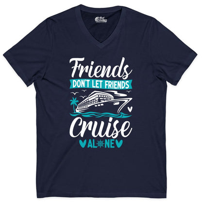 Friends Cruise Shirts - Funny Group Cruise Apparel for Vacation (V-Neck) in Navy - Friends Don’t Let Friends Cruise Alone Nautical Group Cruise Shirt