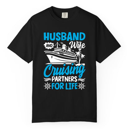 Cruise Shirts for Couples - Husband and Wife Matching Vacation Tees (Comfort Color) in Black - Husband and Wife Cruising Partners for Life Nautical Couples Shirt