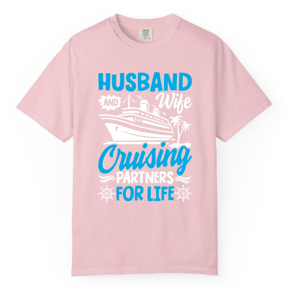 Cruise Shirts for Couples - Husband and Wife Matching Vacation Tees (Comfort Color) in Blossom - Husband and Wife Cruising Partners for Life Nautical Couples Shirt