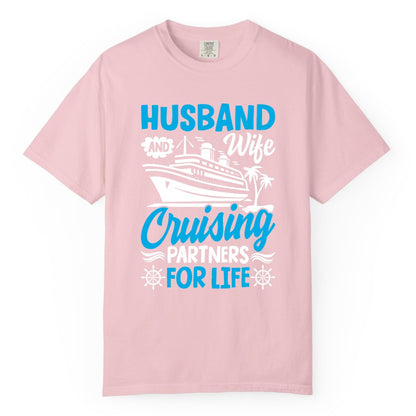 Cruise Shirts for Couples - Husband and Wife Matching Vacation Tees (Comfort Color) in Blossom - Husband and Wife Cruising Partners for Life Nautical Couples Shirt