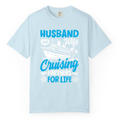 Cruise Shirts for Couples - Husband and Wife Matching Vacation Tees (Comfort Color) in Chambray - Husband and Wife Cruising Partners for Life Nautical Couples Shirt
