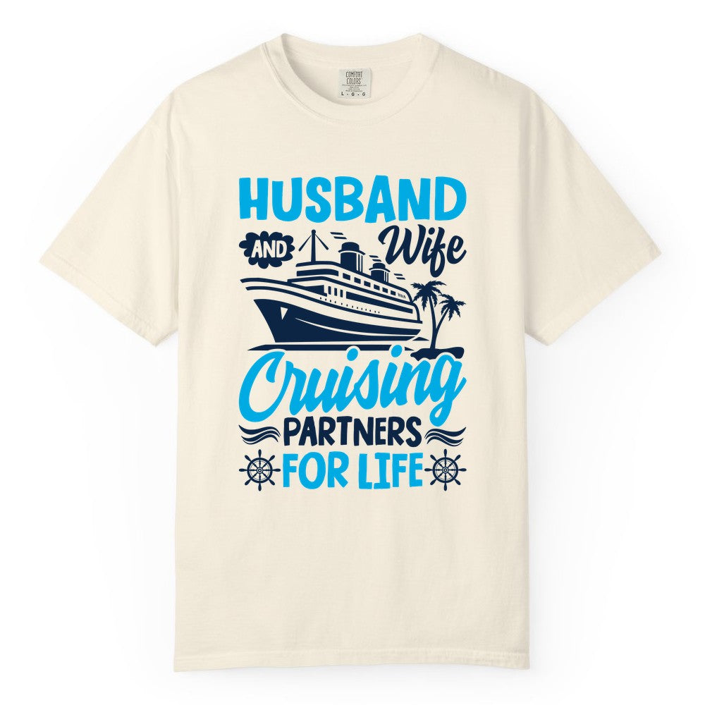 Cruise Shirts for Couples - Husband and Wife Matching Vacation Tees (Comfort Color) in Ivory - Husband and Wife Cruising Partners for Life Nautical Couples Shirt