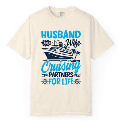 Cruise Shirts for Couples - Husband and Wife Matching Vacation Tees (Comfort Color) in Ivory - Husband and Wife Cruising Partners for Life Nautical Couples Shirt