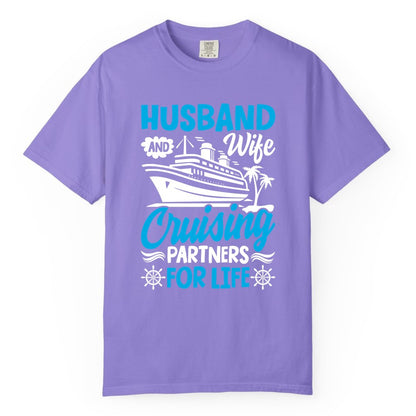 Cruise Shirts for Couples - Husband and Wife Matching Vacation Tees (Comfort Color) in Violet - Husband and Wife Cruising Partners for Life Nautical Couples Shirt