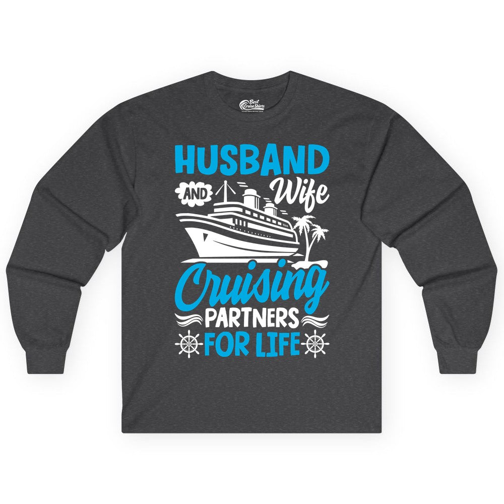 Cruise Shirts for Couples - Husband and Wife Matching Vacation Tees (Long Sleeve) in Dark Heather - Husband and Wife Cruising Partners for Life Nautical Couples Shirt
