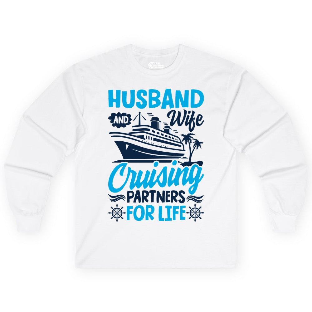 Cruise Shirts for Couples - Husband and Wife Matching Vacation Tees (Long Sleeve) in White - Husband and Wife Cruising Partners for Life Nautical Couples Shirt