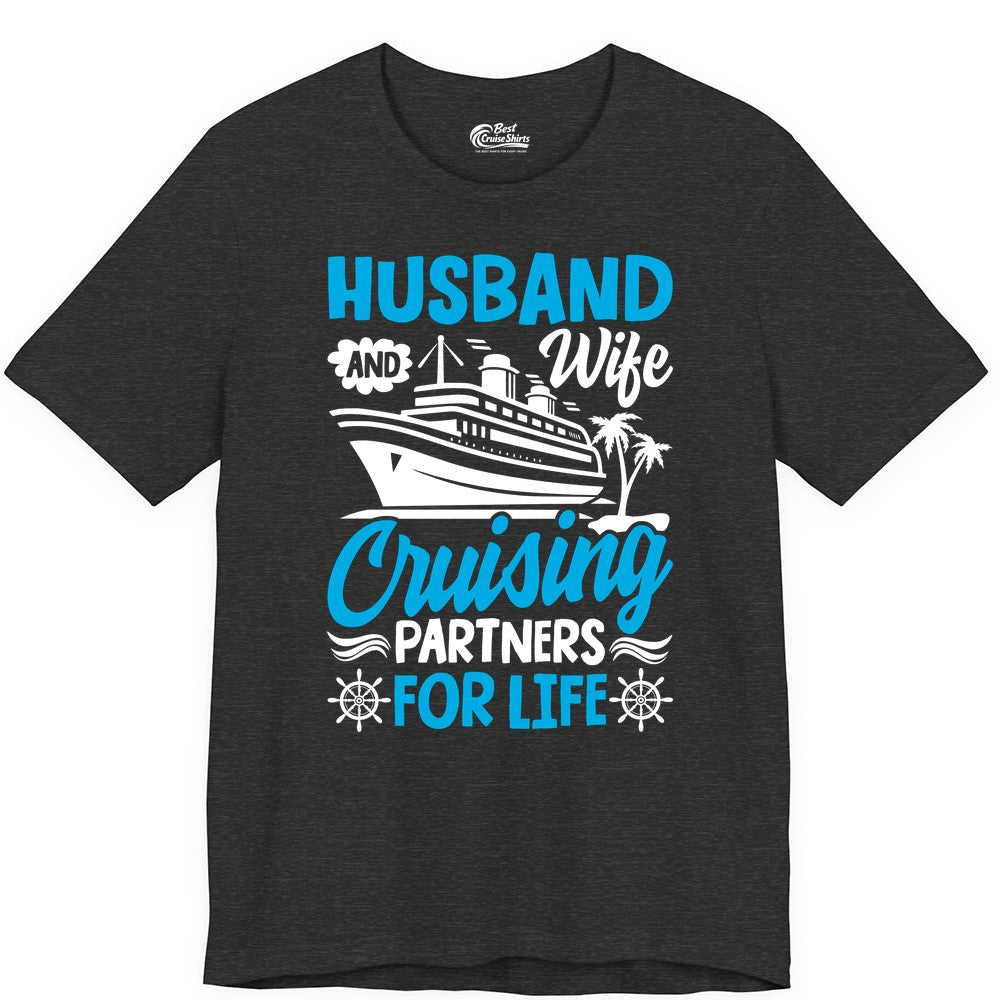 Cruise Shirts for Couples - Husband and Wife Matching Vacation Tees (Premium Tee) in Dark Grey Heather - Husband and Wife Cruising Partners for Life Nautical Couples Shirt