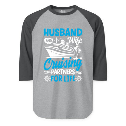 Cruise Shirts for Couples - Husband and Wife Matching Vacation Tees (Raglan) in Heather GreyHeather Charcoal - Husband and Wife Cruising Partners for Life Nautical Couples Shirt
