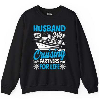 Cruise Shirts for Couples - Husband and Wife Matching Vacation Tees (Sweatshirt) in Black - Husband and Wife Cruising Partners for Life Nautical Couples Shirt