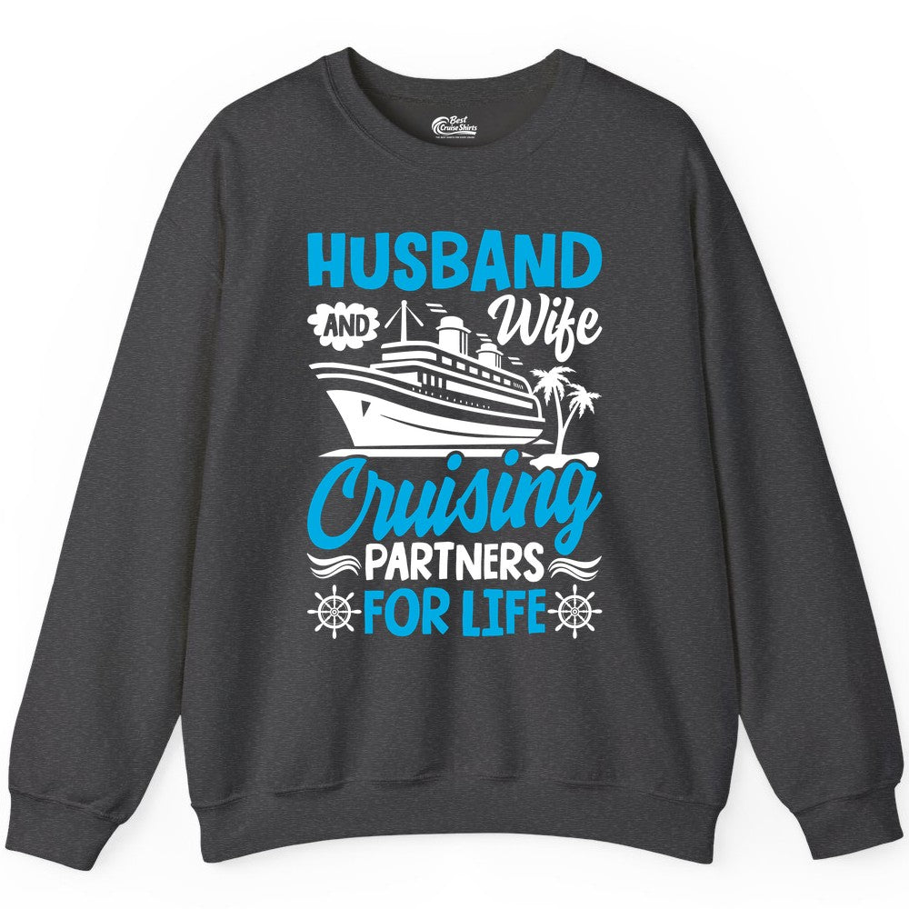 Cruise Shirts for Couples - Husband and Wife Matching Vacation Tees (Sweatshirt) in Dark Heather - Husband and Wife Cruising Partners for Life Nautical Couples Shirt