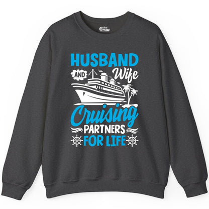 Cruise Shirts for Couples - Husband and Wife Matching Vacation Tees (Sweatshirt) in Dark Heather - Husband and Wife Cruising Partners for Life Nautical Couples Shirt