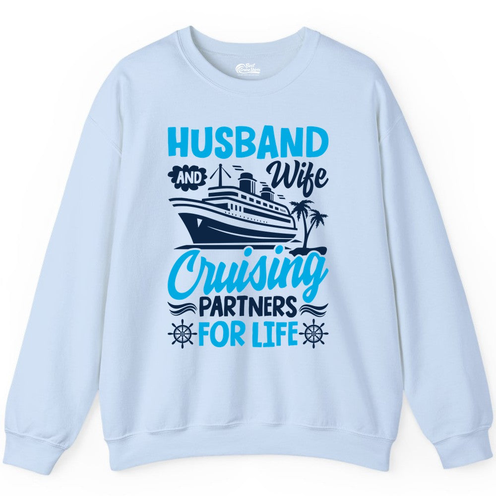 Cruise Shirts for Couples - Husband and Wife Matching Vacation Tees (Sweatshirt) in Light Blue - Husband and Wife Cruising Partners for Life Nautical Couples Shirt