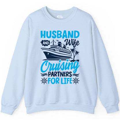 Cruise Shirts for Couples - Husband and Wife Matching Vacation Tees (Sweatshirt) in Light Blue - Husband and Wife Cruising Partners for Life Nautical Couples Shirt