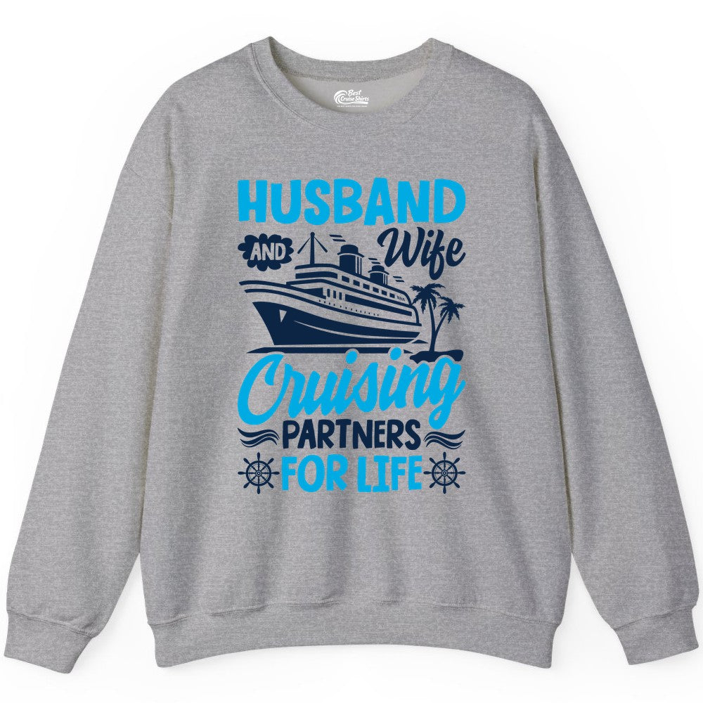 Cruise Shirts for Couples - Husband and Wife Matching Vacation Tees (Sweatshirt) in Sport Grey - Husband and Wife Cruising Partners for Life Nautical Couples Shirt