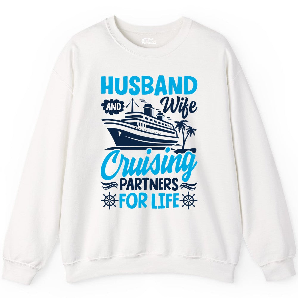Cruise Shirts for Couples - Husband and Wife Matching Vacation Tees (Sweatshirt) in White - Husband and Wife Cruising Partners for Life Nautical Couples Shirt