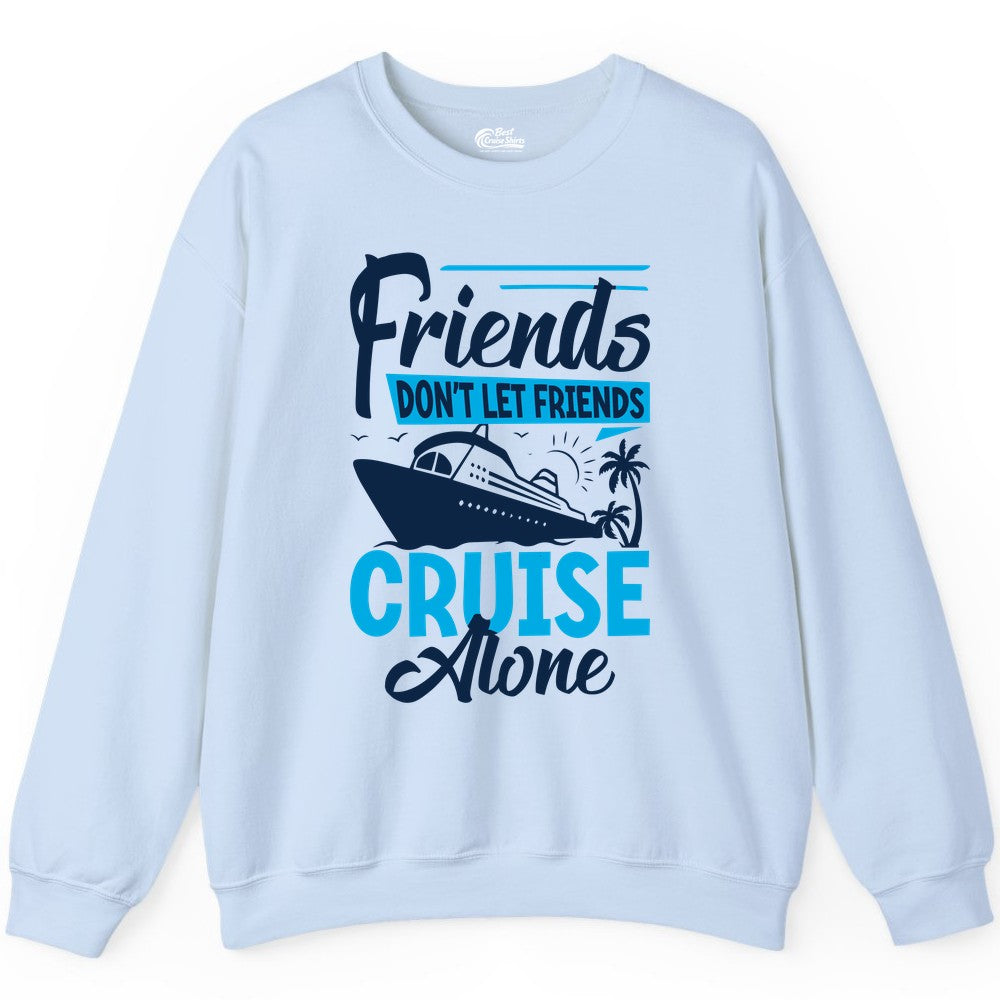 Friends Cruise Shirt - Fun Tropical Matching Cruise Group Tee (Sweatshirt) in Light Blue - Friends Cruise Shirt - Tropical Palm Trees and Cruise Ship Vacation