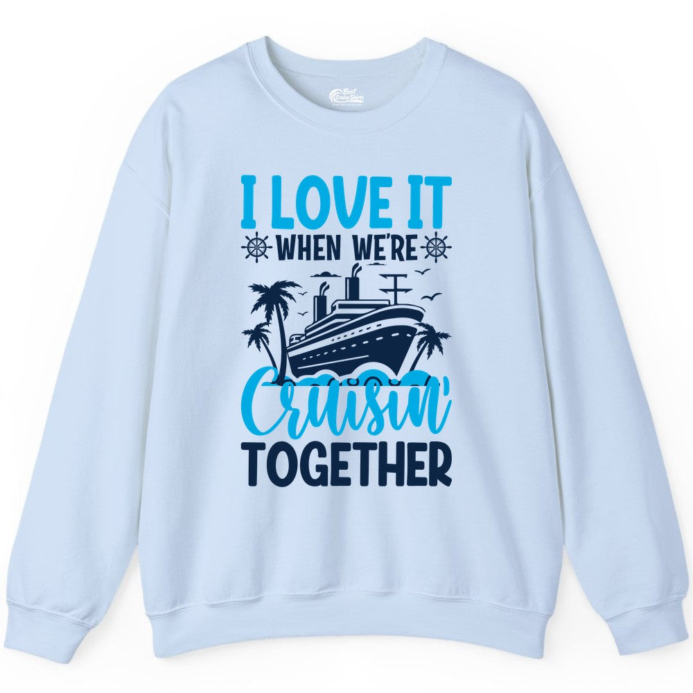 Cruising Together Shirt - Family Cruise Vacation Apparel for Groups (Sweatshirt) in Light Blue - Cruisin Together Shirt - Cruise Ship Palm Trees Nautical Group Tee