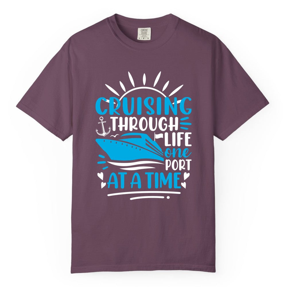 Cruising Through Life Shirt - Nautical Cruise Ship Tee for Travelers (Comfort Color) in Berry - Cruising Through Life One Port at a Time Nautical Cruise Shirt