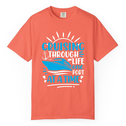 Cruising Through Life Shirt - Nautical Cruise Ship Tee for Travelers (Comfort Color) in Bright Salmon - Cruising Through Life One Port at a Time Nautical Cruise Shirt