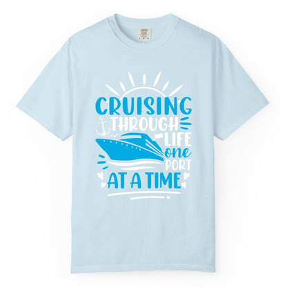 Cruising Through Life Shirt - Nautical Cruise Ship Tee for Travelers (Comfort Color) in Chambray - Cruising Through Life One Port at a Time Nautical Cruise Shirt
