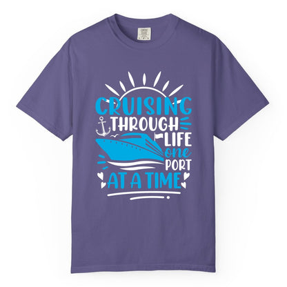 Cruising Through Life Shirt - Nautical Cruise Ship Tee for Travelers (Comfort Color) in Grape - Cruising Through Life One Port at a Time Nautical Cruise Shirt